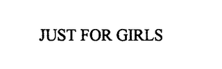 JUST FOR GIRLS