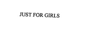JUST FOR GIRLS