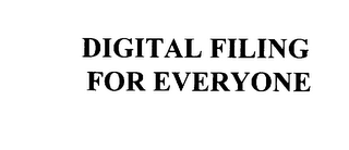 DIGITAL FILING FOR EVERYONE