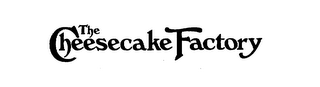 THE CHEESECAKE FACTORY