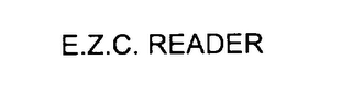 E.Z.C. READER