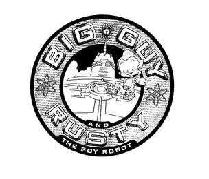 BIG GUY RUSTY AND THE BOY ROBOT