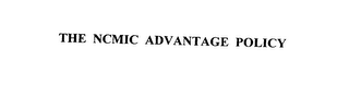 THE NCMIC ADVANTAGE POLICY