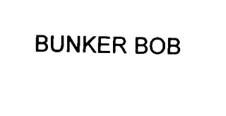 BUNKER BOB