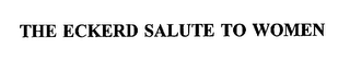 THE ECKERD SALUTE TO WOMEN