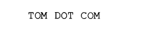 TOM DOT COM