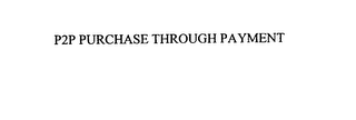 P2P PURCHASE THROUGH PAYMENT