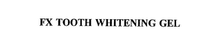 FX TOOTH WHITENING GEL