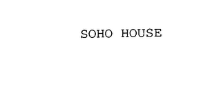 SOHO HOUSE