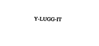 Y-LUGG-IT