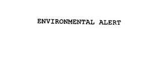 ENVIRONMENTAL ALERT
