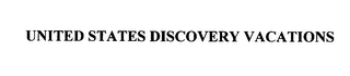 UNITED STATES DISCOVERY VACATIONS