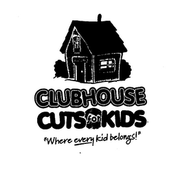 CLUBHOUSE CUTS FOR KIDS "WHERE EVERY KID BELONGS!"