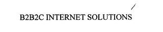 B2B2C INTERNET SOLUTIONS