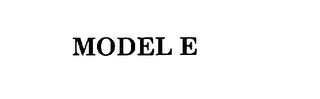 MODEL E