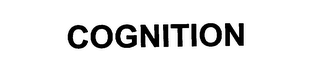 COGNITION