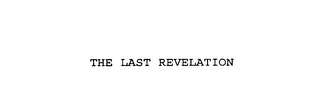 THE LAST REVELATION