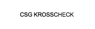 CSG KROSSCHECK