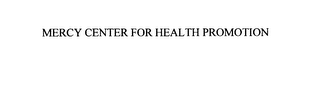 MERCY CENTER FOR HEALTH PROMOTION