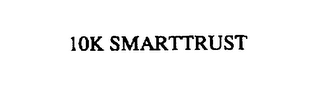 10K SMARTTRUST