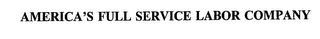 AMERICA'S FULL SERVICE LABOR COMPANY