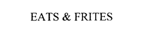 EATS & FRITES