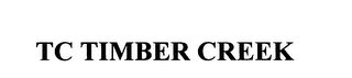 TC TIMBER CREEK