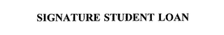 SIGNATURE STUDENT LOAN