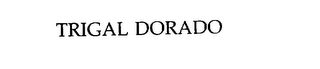 TRIGAL DORADO
