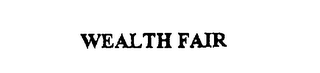 WEALTH FAIR