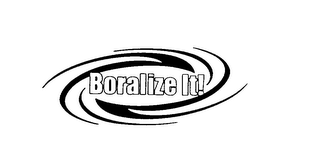 BORALIZE IT