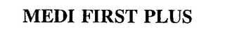 MEDI FIRST PLUS