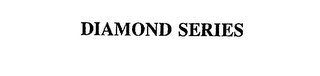 DIAMOND SERIES