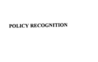 POLICY RECOGNITION