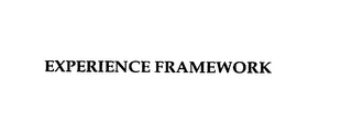 EXPERIENCE FRAMEWORK