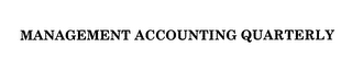 MANAGEMENT ACCOUNTING QUARTERLY