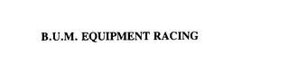 B.U.M. EQUIPMENT RACING