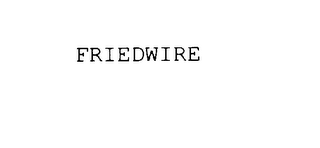 FRIEDWIRE