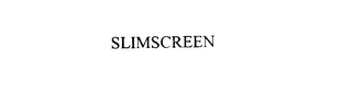SLIMSCREEN