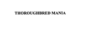 THOROUGHBRED MANIA
