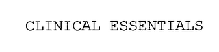 CLINICAL ESSENTIALS