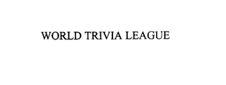 WORLD TRIVIA LEAGUE