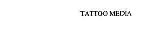 TATTOO MEDIA