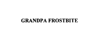 GRANDPA FROSTBITE