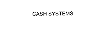 CASH SYSTEMS