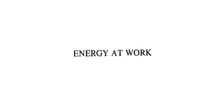 ENERGY AT WORK