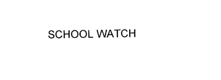 SCHOOL WATCH