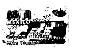 MTI MEXICO LA ORIGINAL M'AS TIEMPO