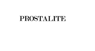 PROSTALITE
