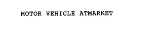 MOTOR VEHICLE ATMARKET